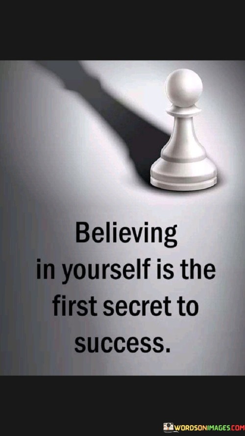 Believing-In-Yourself-Is-The-First-Secret-To-Success-Quotes.jpeg