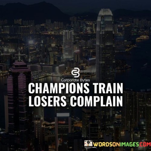 Champions-Train-Losers-Complain-Quotes.jpeg