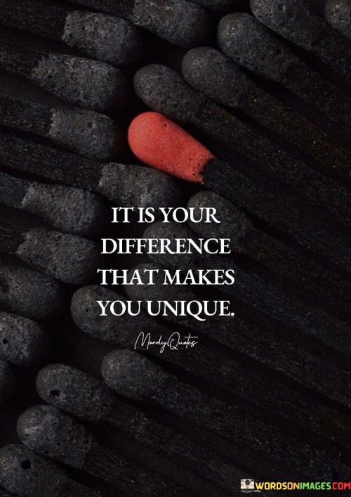 It-Is-Your-Difference-That-Makes-You-Unique-Quotes.jpeg