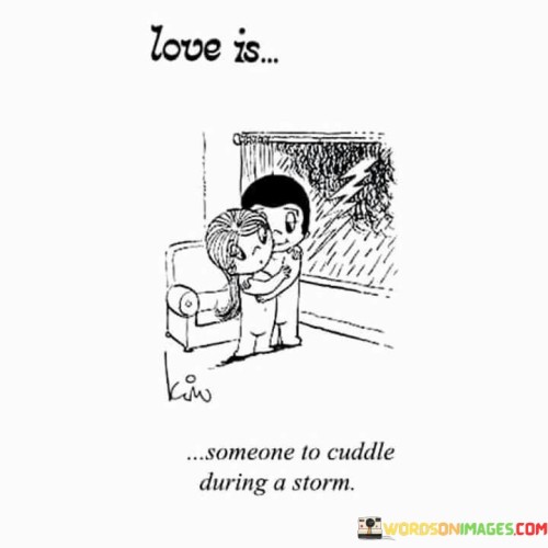 Love-Is-Someone-To-Cuddle-During-A-Storm-Quotes.jpeg