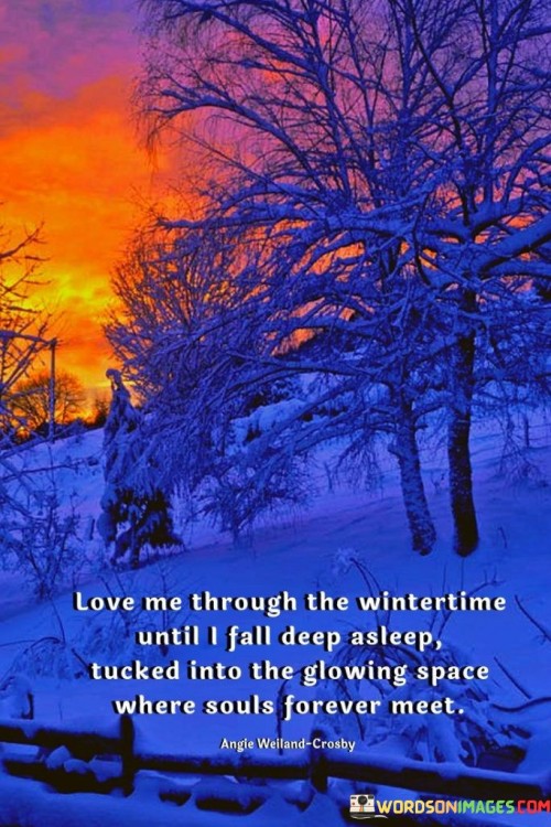 Love-Me-Through-The-Wintertime-Until-I-Fall-Deep-Asleep-Tucked-Quotes.jpeg
