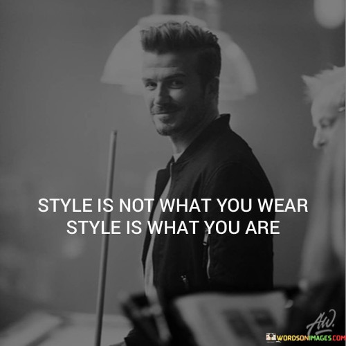 Style-Is-Not-What-You-Wear-Style-Is-What-You-Are-Quotes.jpeg