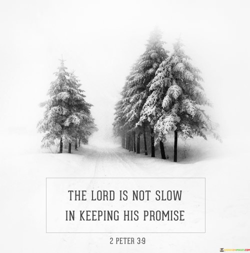 The-Lord-Is-Not-Slow-In-Keeping-His-Promise-Quotes.jpeg