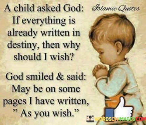 A-Child-Asked-God-If-Everything-Is-Already-Written-Quotes.jpeg