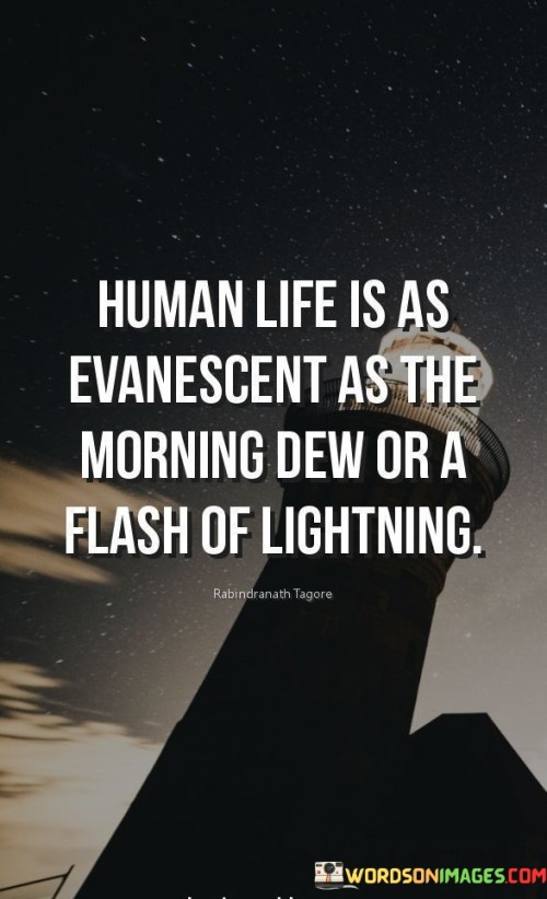 Human-Life-Is-As-Evanescent-As-The-Mornig-Quotes.jpeg