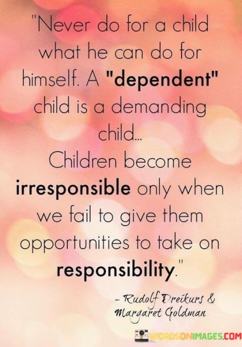Never-Do-For-A-Child-What-He-Can-Do-For-Himself-Quotes.jpeg