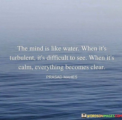 The-Mind-Is-Like-Water-When-Its-Turbulent-Its-Difficult-Quotes.jpeg