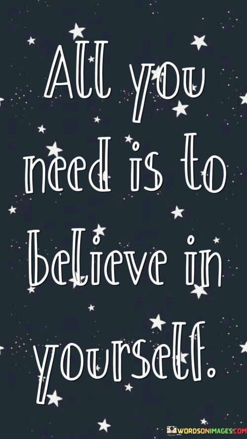 All-You-Needis-To-Believe-In-Yourself-Quotes.jpeg
