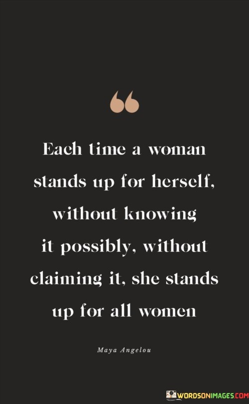 Each-Times-A-Woman-Stands-Up-For-Herself-Without-Knowing-Quotes.jpeg