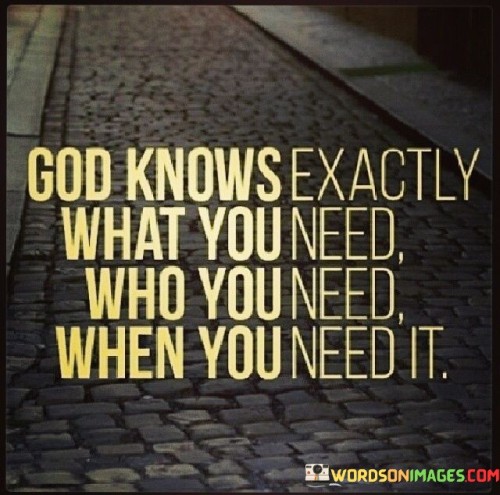 God-Know-Exactly-What-You-Need-Quotes.jpeg