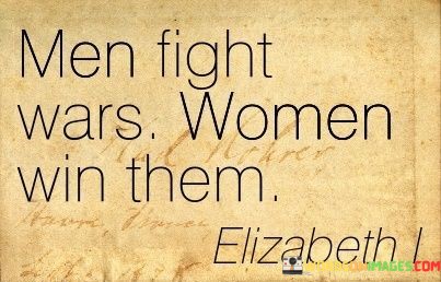 Men-Fight-Wars-Women-Win-Them-Quotes-Quotes.jpeg