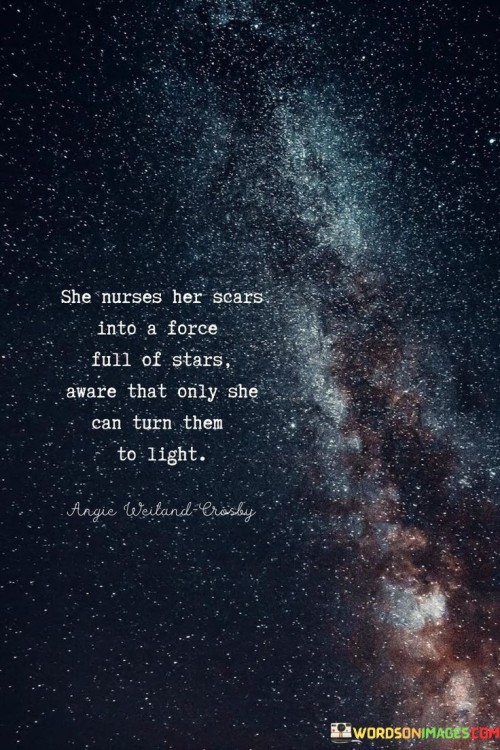 She-Nurses-Her-Scars-Into-A-Force-Full-Of-Stars-Aware-That-Quotes.jpeg