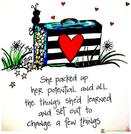 She-Packed-Up-Her-Potential-And-All-The-Things-Quotes-Quotes.jpeg