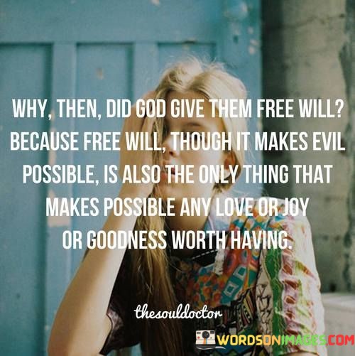 Why-Then-Did-God-Give-Them-Free-Will-Because-Free-Will-Quotes.jpeg