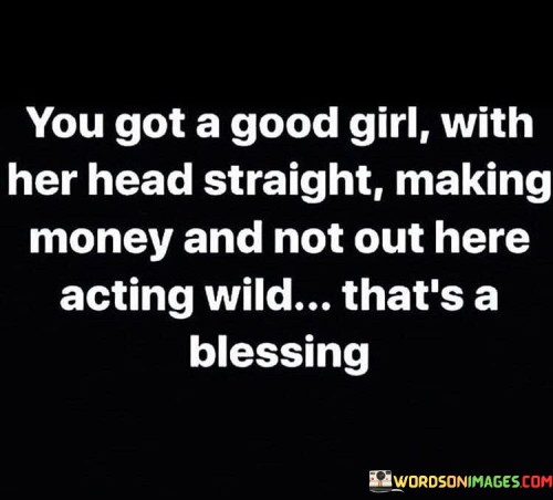 You-Got-A-Good-Girl-With-Her-Head-Straight-Quotes-Quotes.jpeg