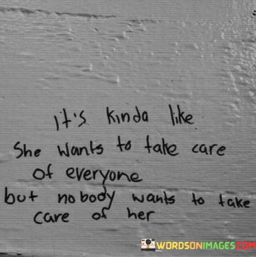 Its-Kinda-Like-She-Wants-To-Take-Care-Of-Everyone-Quotes.jpeg