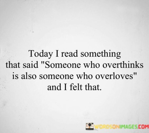 Today-I-Read-Something-That-Said-Someone-Who-Overthinks-Is-Also-Quotes.jpeg