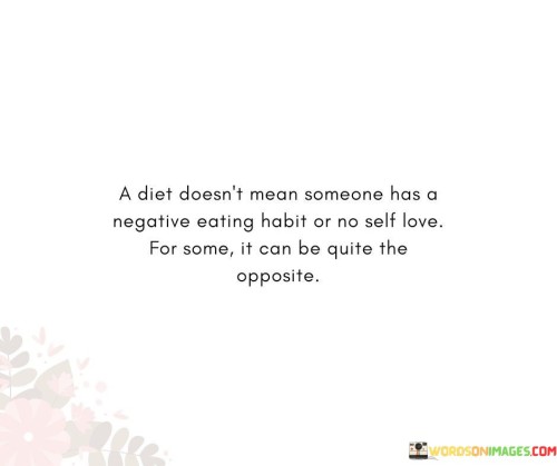 A-Diet-Doesnt-Mean-Someone-Has-A-Negative-Eating-Habit-Quotes.jpeg
