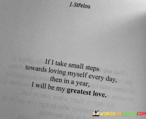 If-I-Take-Smalll-Steps-Towards-Loving-Myself-Every-Day-Then-Quotes.jpeg