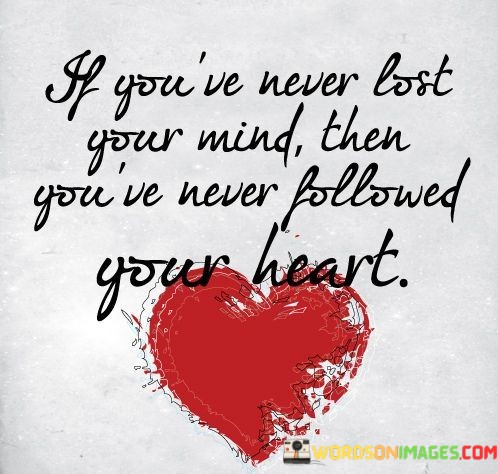 If-Youve-Never-Lost-Your-Mind-Then-Quotes.jpeg