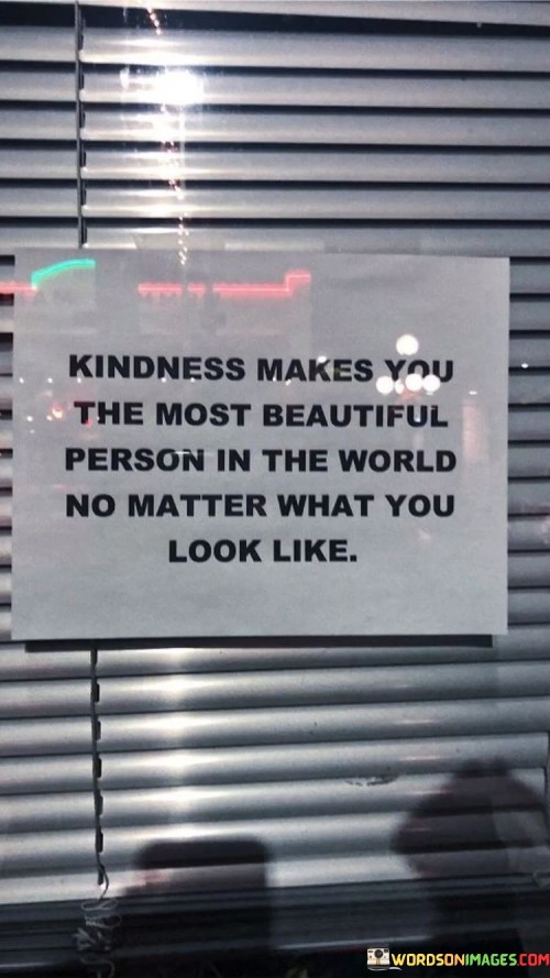 Kindness-Makes-You-The-Most-Beautiful-Person-In-The-World-Quotes.jpeg