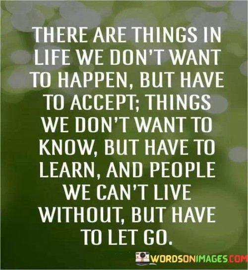 There-Are-Things-In-Life-We-Dont-Want-To-Happen-Quotes.jpeg