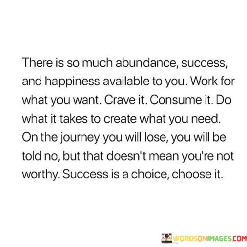 There-Is-So-Much-Abundance-Success-And-Happiness-Avaliable-Quotes.jpeg