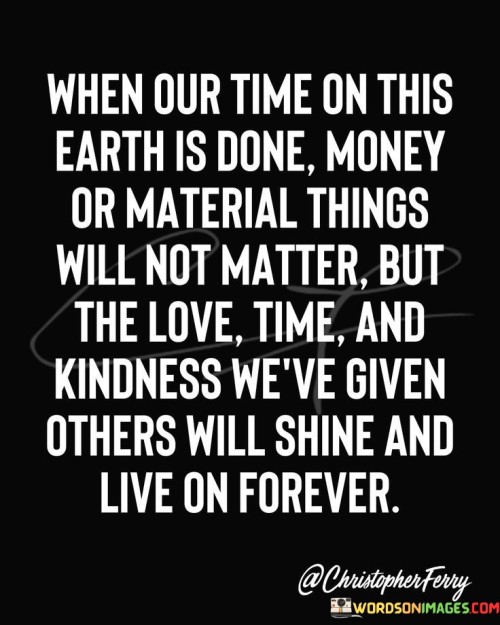 When-Our-Time-On-This-Earth-Is-Done-Money-Quotes.jpeg