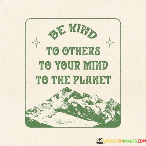 Be-Kind-To-Other-To-Youe-Mind-To-The-Planet-Quotes.jpeg