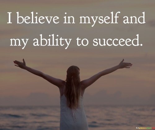 I-Believe-In-Myself-And-My-Ability-To-Succeed-Quotes.jpeg