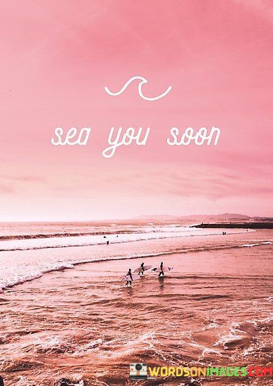 Sea-You-Soon-Quotes.jpeg