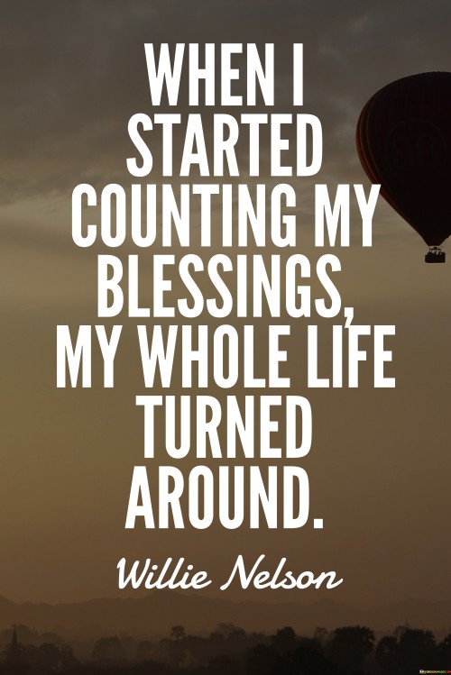 When-I-Started-Ounting-My-Blessings-My-Whole-Life-Turned-Around-Quotes.jpeg