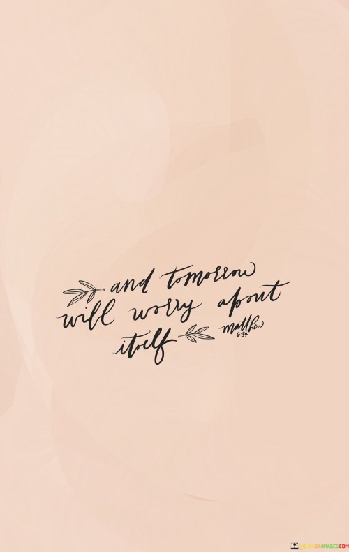 And-Tomorrow-Will-Worry-About-Itself-Quotes.jpeg