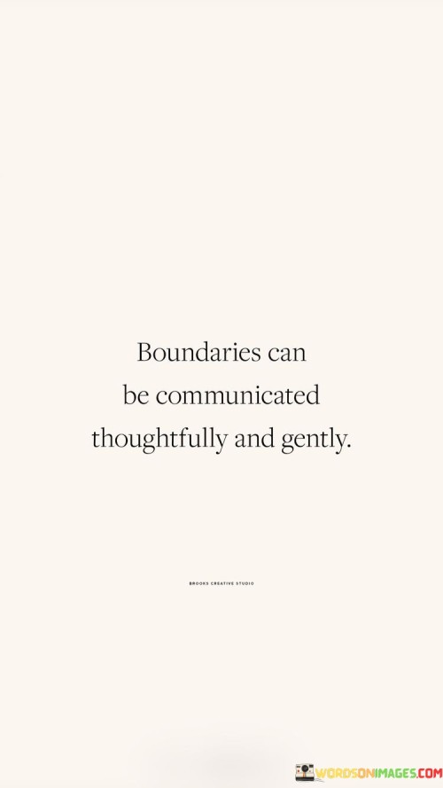 Boundaries-Can-Be-Communicated-Thoughtfully-And-Gently-Quotes.jpeg