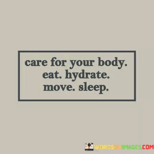 Care-For-Your-Body-Eat-Hydrate-Move-Sleep-Quotes.jpeg