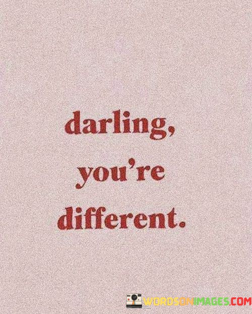 Darling-Youre-Different-Quotes.jpeg