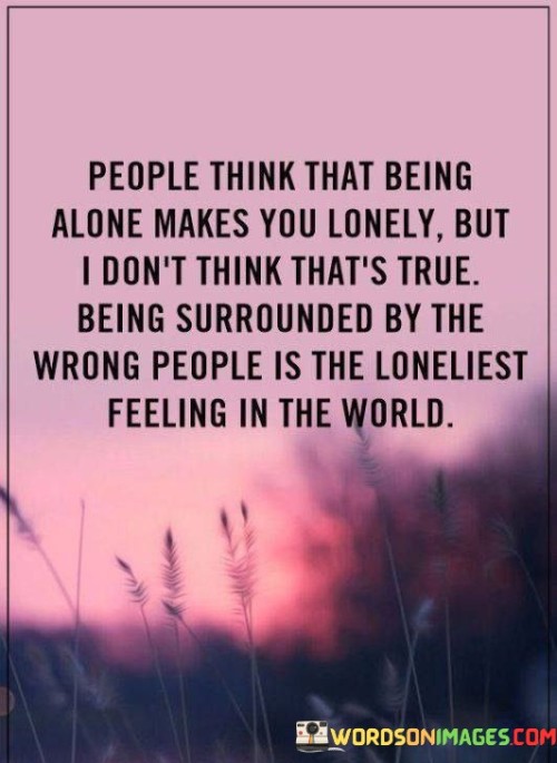 People-Think-That-Being-Alone-Makes-You-Lonely-But-Quotes.jpeg
