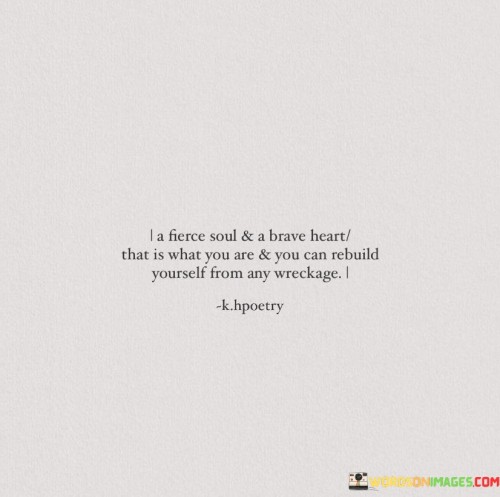 A-Fierce-Soul-And-A-Brave-Heart-That-Is-What-You-Are-Quotes.jpeg