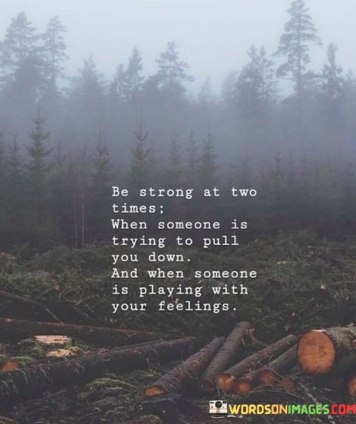 Be-Strong-At-Two-Times-When-Someone-Is-Trying-To-Quotes.jpeg