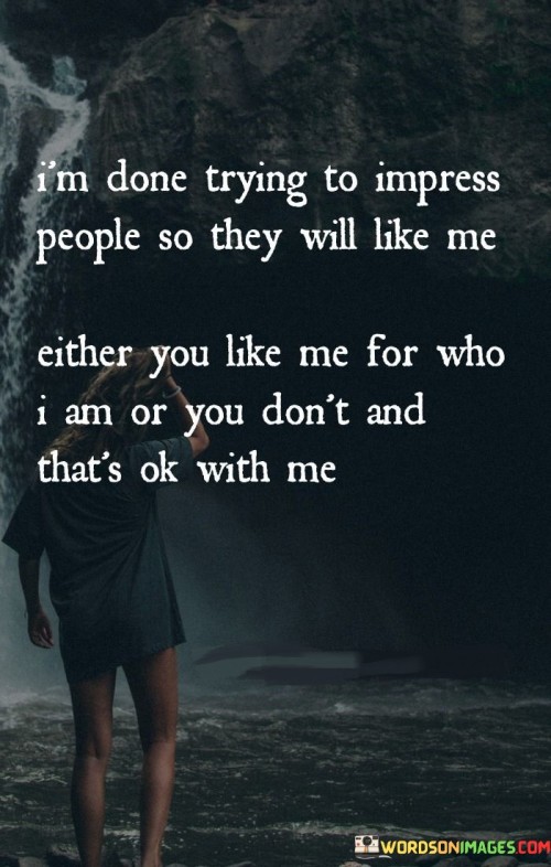 Im-Done-Trying-To-Impress-People-So-They-Quotes.jpeg