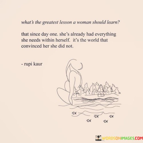 Whats-The-Greatest-Lesson-A-Woman-Should-Learn-That-Since-Day-Quotes.jpeg