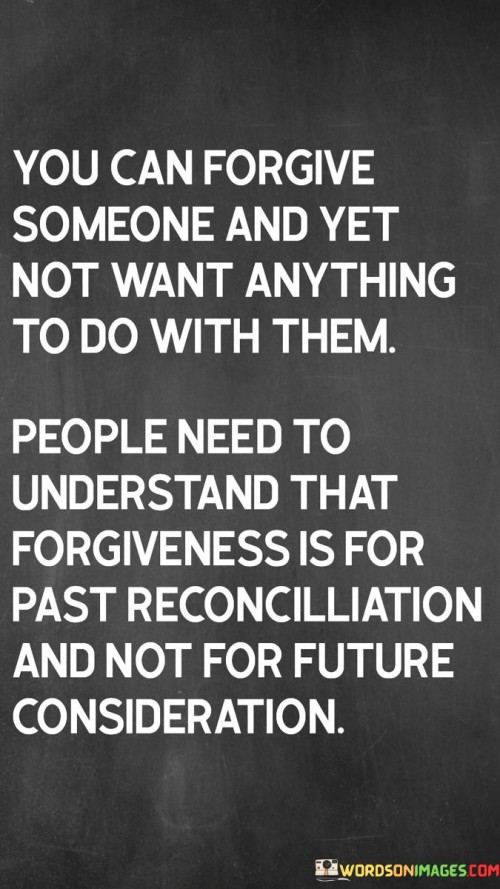 You-Can-Forgive-Someone-And-Yet-Not-Want-Anything-Quotes.jpeg
