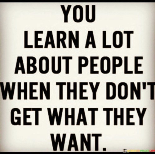 You-Learn-A-Lot-About-People-When-They-Dont-Get-Quotes.jpeg