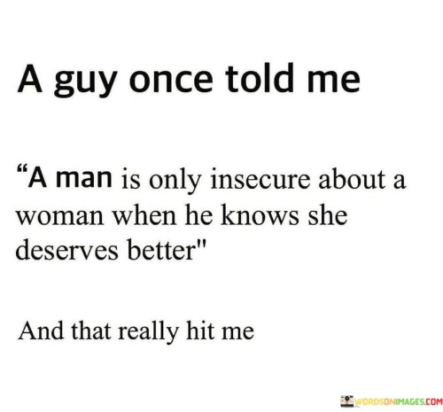 A-Man-Is-Only-Insecure-About-A-Woman-When-He-Knows-Quotes.jpeg