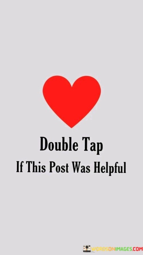 Double-Tap-It-This-Post-Was-Helpful-Quotes.jpeg