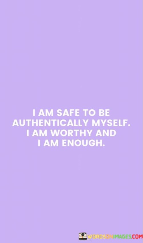 I-Am-Safe-To-Me-Authentically-Myself-I-Am-Worthy-Quotes.jpeg