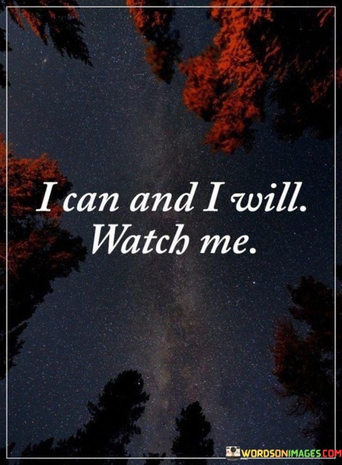 I-Can-And-I-Will-Watch-Me-Quotes.jpeg