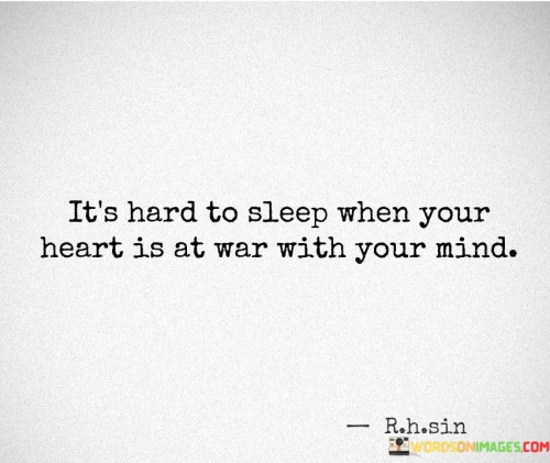 Its-Hard-To-Sleep-When-Your-Heart-Is-At-War-With-Quotes.jpeg