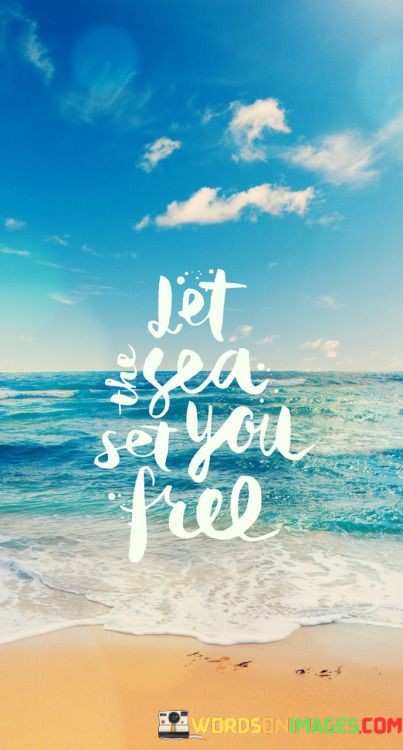 Let-Sea-Set-You-Free-Quotes.jpeg