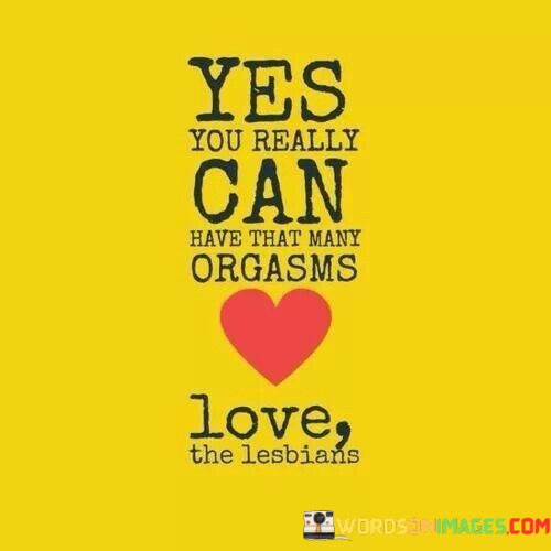 Yes-You-Really-Can-Have-Hat-Many-Orgasms-Quotes.jpeg